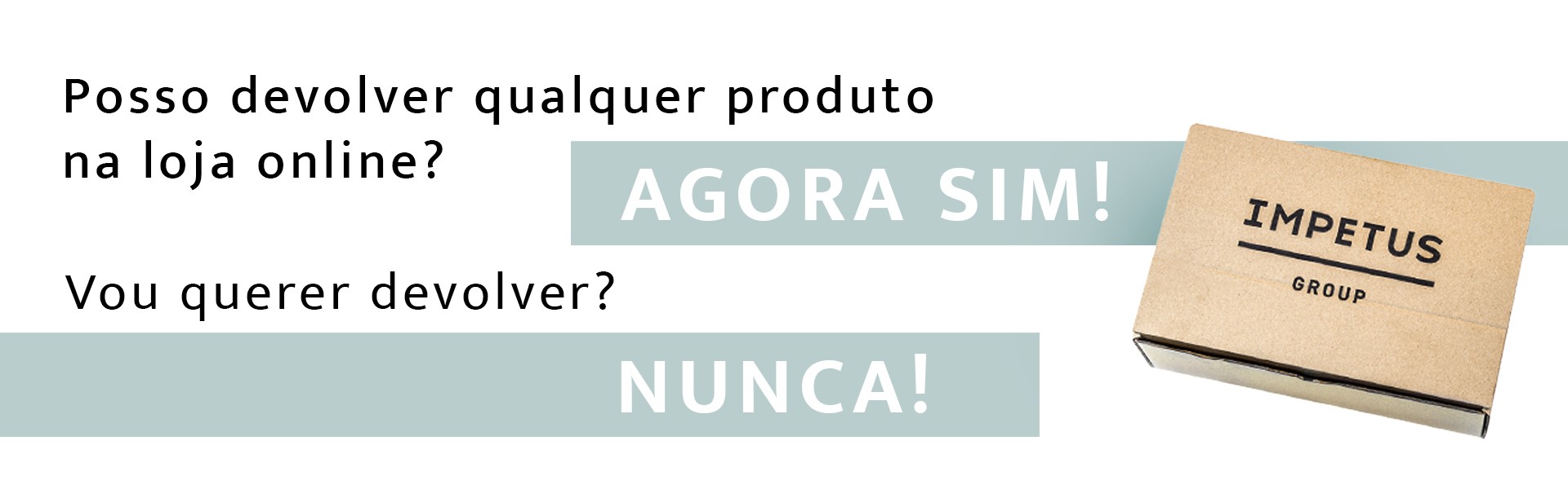 30 dias para devolver | Loja online | Impetus Underwear